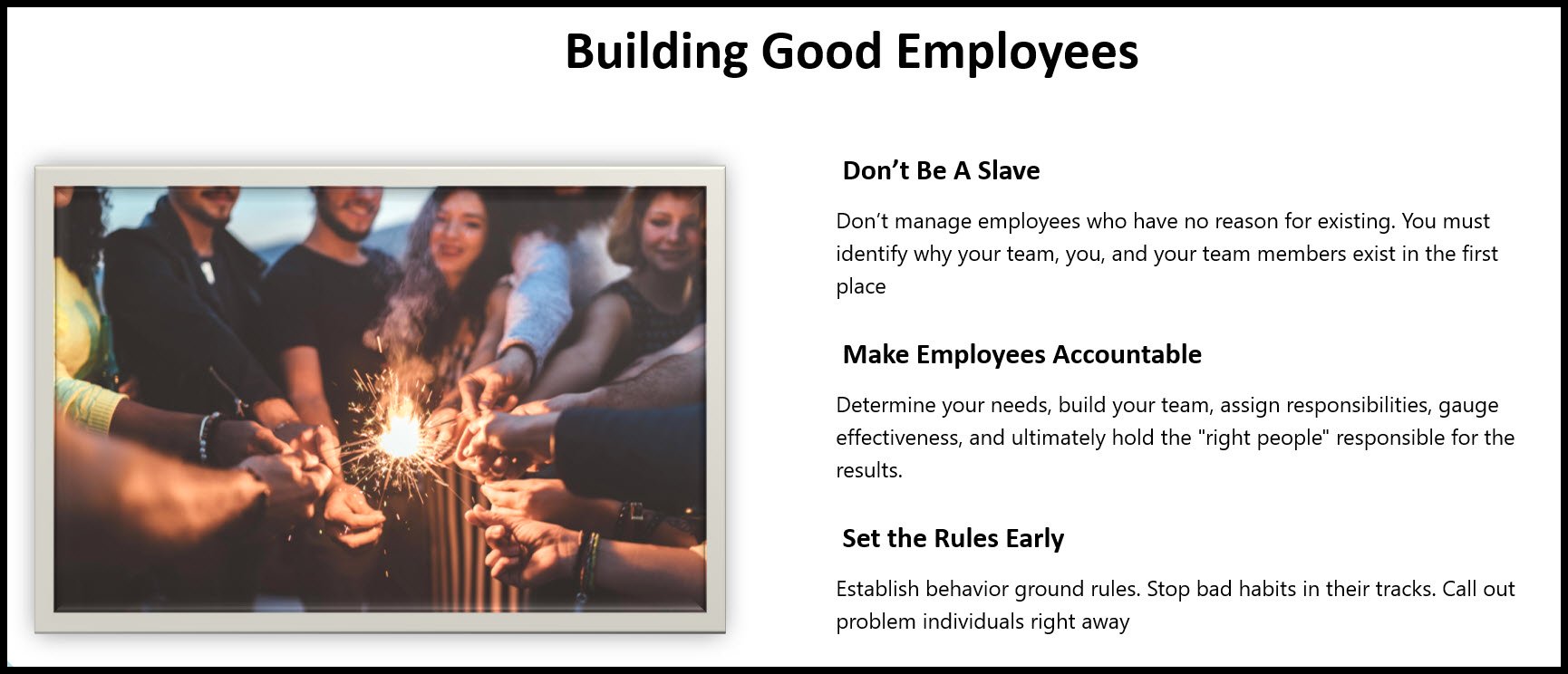 Business management includes building good employees. Learn the leadership steps to assure your employees align with your business. 