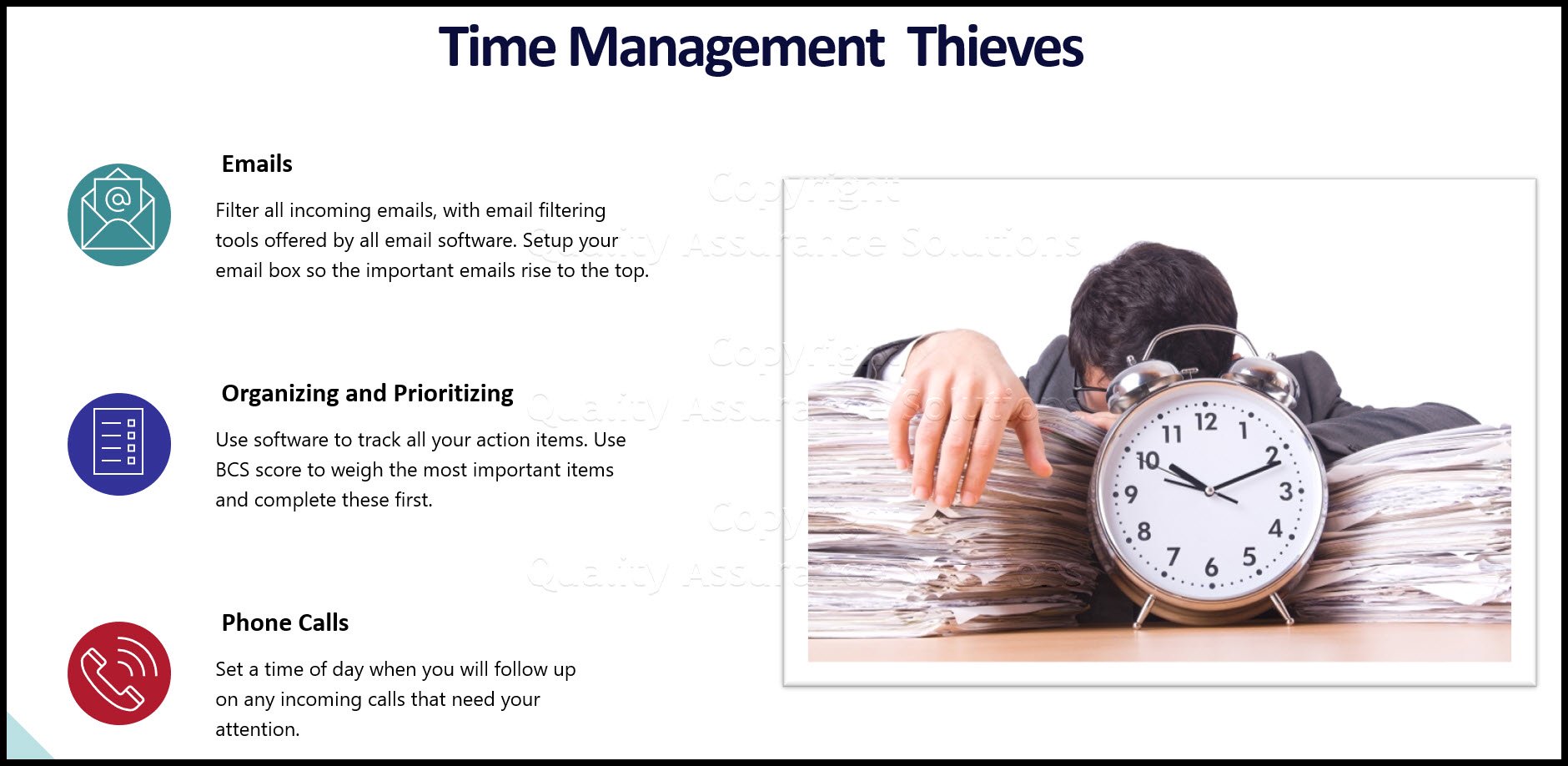Three tips to improve time management skills include attacking the time thief, halting interuptions, and priortizing by streamlining